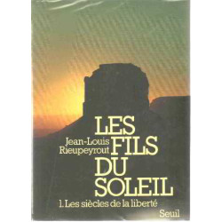 Les Fils du soleil .1- Les siècles de la liberté