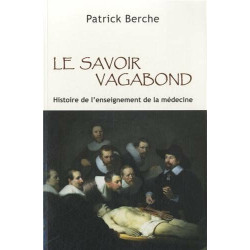 Le savoir vagabond: Histoire de l'enseignement de la médecine
