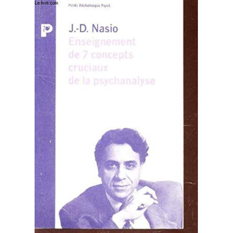 Enseignement de 7 concepts cruciaux de la psychanalyse