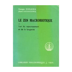 Le zen macrobiotique ou l'art du rajeunissement et de la longevité