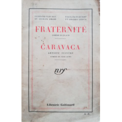 Fraternité ( comédie en un acte) et Caravaca ( comédie en trois actes)