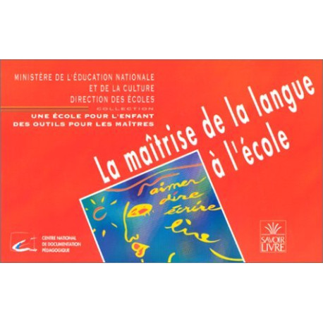 La Maîtrise de la langue à l'école