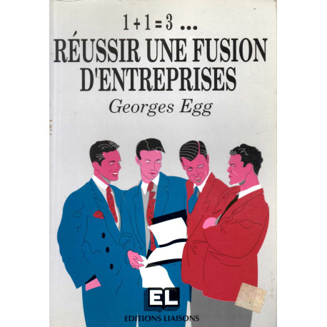 Réussir une fusion d'entreprises