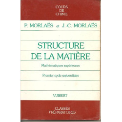 STRUCTURE DE LA MATIERE. Cours de chimie mathématiques supérieures...