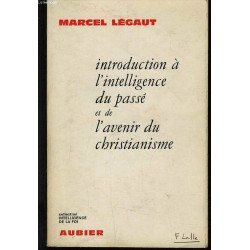 Introduction à l'intelligence du passé et de l'avenir du christianisme