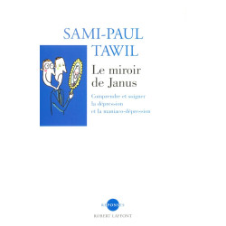 Le miroir de Janus comprendre et soigner la dépression et la...
