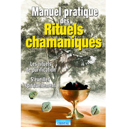 Manuel pratique des rituels chamaniques