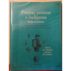 Purins potions et badigeons maison: Préparations à base de plantes...