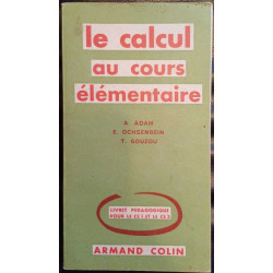 Le calcul au cours élémentaire : livret pédagogique pour le CE1 et...