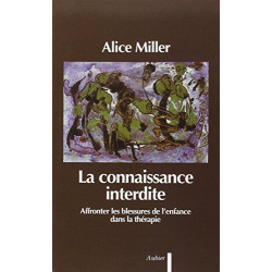 La connaissance interdite - Affronter les blessures de l'enfance...