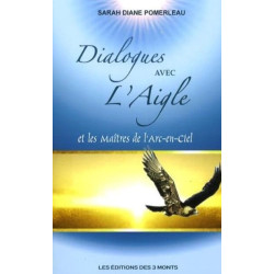 Dialogues avec L'Aigle et les Maîtres de l'Arc-en-Ciel