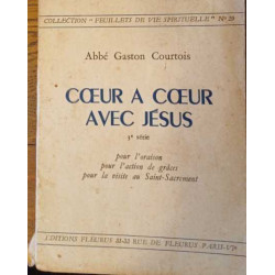 Cœur à cœur avec Jésus: 3e série. Pour l'oraison pour l'action de...
