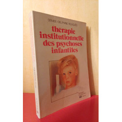 P61-thérapie institutionnelle des psychoses infantiles (Pédagogie...