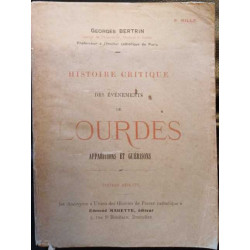 Histoire critique des évènements de Lourdes -Apparitions et Guérisons