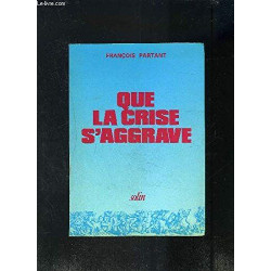 QUE LA CRISE S'AGGRAVE