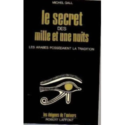 Le secret des mille et une nuits- les Arabes possédaient la tradition
