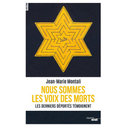 Nous sommes les voix des morts - Les derniers déportés témoignent