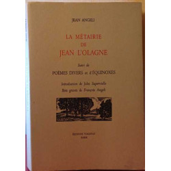 La métairie de Jean L'Olagne suivi de poèmes divers et d'équinoxes