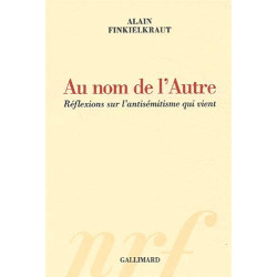 Au nom de l'Autre : Réflexions sur l'antisémitisme qui vient
