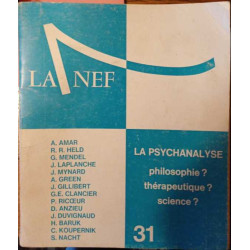 La Nef N°31: la psychanalyse philosophie? thérapeutique? science