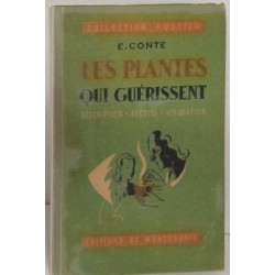 Les plantes qui guérissent: description récolte utilisation