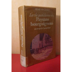 La vie quotidienne des Paysans bourguignons au temps de Lamartine