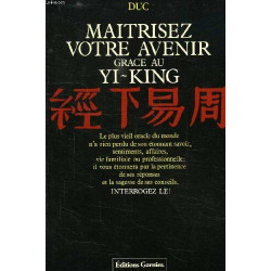 Maîtrisez votre avenir grâce au Yi-King