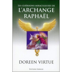 Les guérisons miraculeuses de l'archange Raphael
