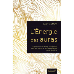 L'Energie des auras - Exploitez votre champ énergétique pour plus...