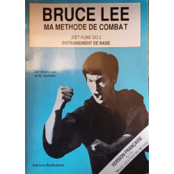Bruce Lee ma méthode de combat Tome 2: L'Entraînement de base