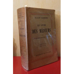 Le Livre des médiums ou Guide des médiums et des évocateurs