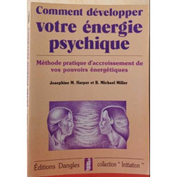 Comment développer votre énergie psychique - méthode pratique...