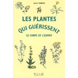 Plantes qui guérissent le corps et l'esprit