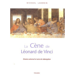 La Cène de Léonard de Vinci : Drame universel et acte de rédemption