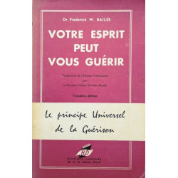 Votre esprit peut vous guérir : le principe universel de la guérison