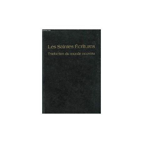 Les Saintes Ecritures - Traduction du monde nouveau